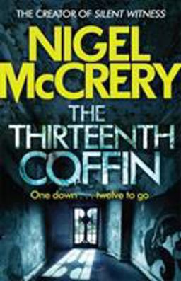 The Thirteenth Coffin: A Dci Mark Lapslie Investigation  9781784294823 Front Cover