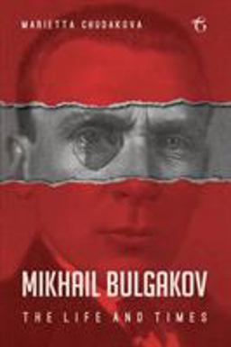 Mikhail Bulgakov The Life and Times 1st 9781784379803 Front Cover