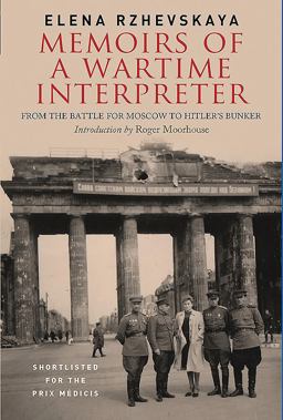 Memoirs of a Wartime Interpreter From the Battle for Moscow to Hitler's Bunker  9781784382810 Front Cover