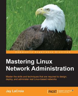 Mastering Linux Network Administration  9781784399597 Front Cover
