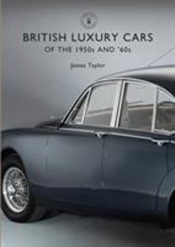 British Luxury Cars of the 1950s And '60s