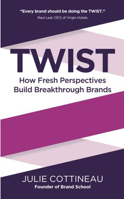 Twist How Fresh Perspectives Build Breakthrough Brands  9781784520847 Front Cover