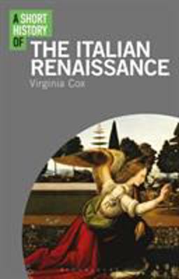 Short History of the Italian Renaissance  9781784530785 Front Cover