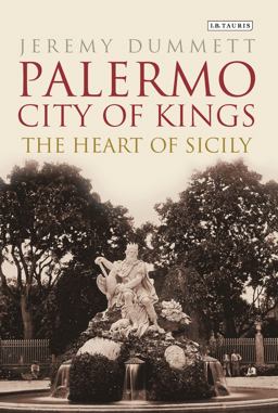 Palermo, City of Kings The Heart of Sicily  9781784530839 Front Cover
