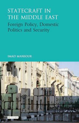 Statecraft in the Middle East Foreign Policy, Domestic Politics and Security  9781784535803 Front Cover