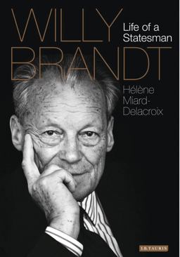 Willy Brandt Life of a Statesman  9781784536886 Front Cover