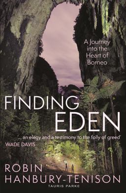 Finding Eden A Journey into the Heart of Borneo  9781784538392 Front Cover