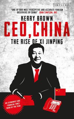 CEO, China The Rise of Xi Jinping  9781784538774 Front Cover
