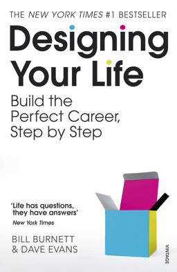 Designing Your Life Build the Perfect Career, Step by Step  9781784701178 Front Cover