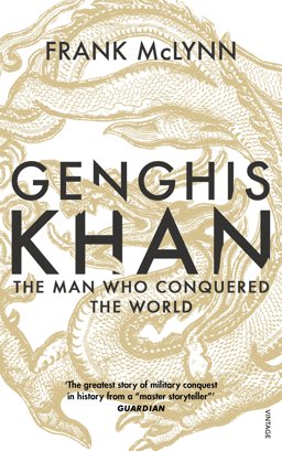 Genghis Khan The Man Who Conquered the World  9781784703509 Front Cover