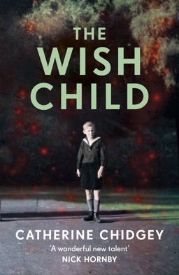 Wish Child  9781784704339 Front Cover