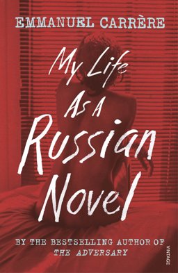 My Life As a Russian Novel  9781784705817 Front Cover