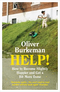 Help! How to Become Slightly Happier and Get a Bit More Done  9781784709655 Front Cover