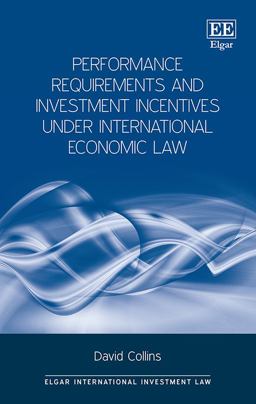 Performance Requirements and Investment Incentives under International Economic Law