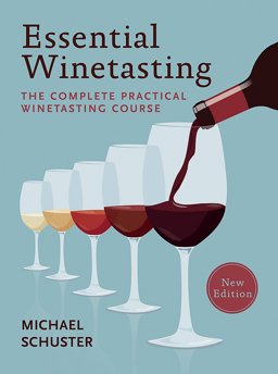 Essential Winetasting: The Complete Practical Winetasting Course  9781784720919 Front Cover