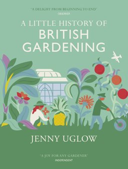 Little History of British Gardening  9781784740313 Front Cover
