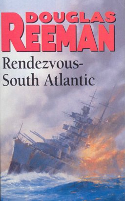 Rendezvous - South Atlantic A Ship Past Its Prime, with One Last Fateful Mission... 2015 9781784753245 Front Cover