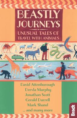 Beastly Journeys Unusual Tales of Travel with Animals  9781784770815 Front Cover