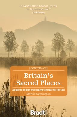 Britain's Sacred Places (Slow Travel) Britain's Sacred Places (Slow Travel)