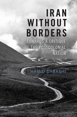 Iran Without Borders Towards a Critique of the Postcolonial Nation  9781784780685 Front Cover