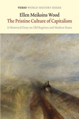 Pristine Culture of Capitalism A Historical Essay on Old Regimes and Modern States  9781784781033 Front Cover