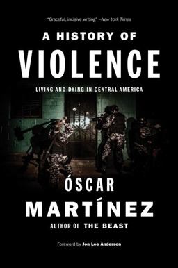 History of Violence Living and Dying in Central America  9781784781682 Front Cover