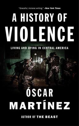 History of Violence Living and Dying in Central America  9781784781712 Front Cover