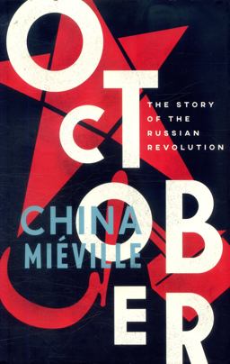 October The Story of the Russian Revolution  9781784782771 Front Cover