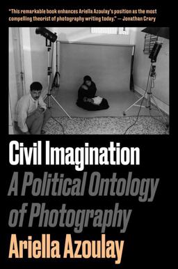 Civil Imagination A Political Ontology of Photography  9781784783037 Front Cover