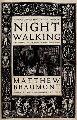 Nightwalking A Nocturnal History of London  9781784783785 Front Cover