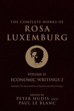 Complete Works of Rosa Luxemburg, Volume II Economic Writings 2  9781784783921 Front Cover