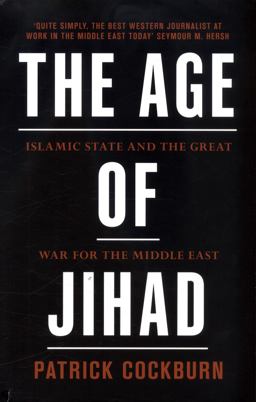 Age of Jihad: Islamic State and the Great War for the Middle East  9781784784492 Front Cover