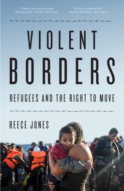 Violent Borders Refugees and the Right to Move  9781784784744 Front Cover