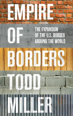 Empire of Borders The Expansion of the US Border Around the World  9781784785116 Front Cover