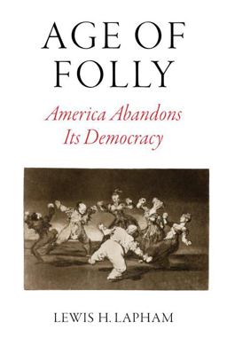 Age of Folly America Abandons Its Democracy  9781784787110 Front Cover
