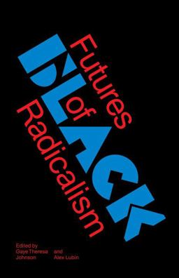 Futures of Black Radicalism  9781784787585 Front Cover