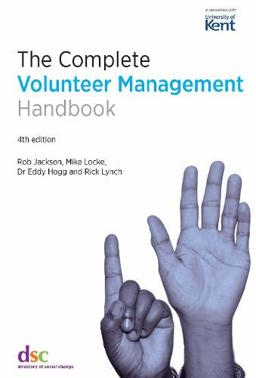 Complete Volunteer Management Handbook [4th Edition]