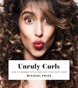 Unruly Curls How to Manage, Style and Love Your Curly Hair  9781784880828 Front Cover