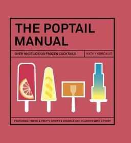 Poptail Manual Over 90 Delicious Frozen Cocktails  9781784880934 Front Cover