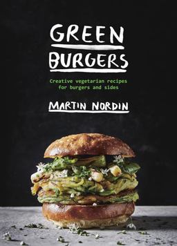 Green Burgers Creative Vegetarian Recipes for Burgers and Sides  9781784881436 Front Cover