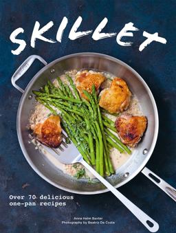 Skillet Over 70 Delicious One-Pan Recipes  9781784881566 Front Cover