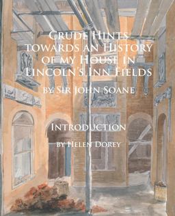 Crude Hints Towards an History of My House in Lincoln's Inn Fields  9781784912154 Front Cover