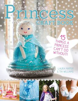 Princess Craft Book 15 Things a Princess Can't Do Without 1st 9781784940997 Front Cover