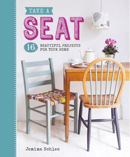 Take a Seat 16 Beautiful Projects for Your Home  9781784941116 Front Cover