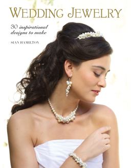 Wedding Jewelry 30 Inspirational Designs to Make  9781784943301 Front Cover