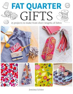 Fat Quarter: Gifts 25 Projects to Make from Short Lengths of Fabric  9781784943523 Front Cover