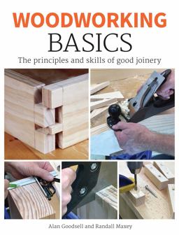 Woodworking Basics The Principles and Skills of Good Joinery  9781784944087 Front Cover