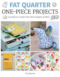 Fat Quarter: One-Piece Projects 25 Projects to Make from Short Lengths of Fabric  9781784944209 Front Cover