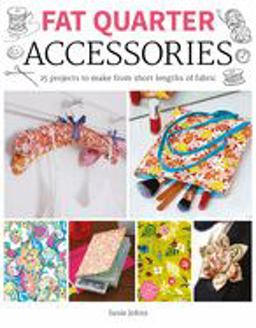 Fat Quarter: Accessories