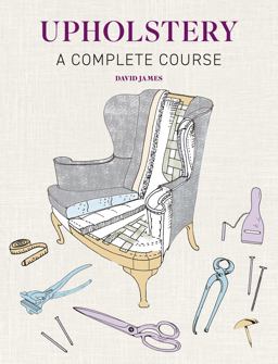 Upholstery: a Complete Course